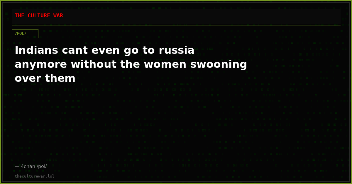Indians cant even go to russia anymore without the women swooning over them