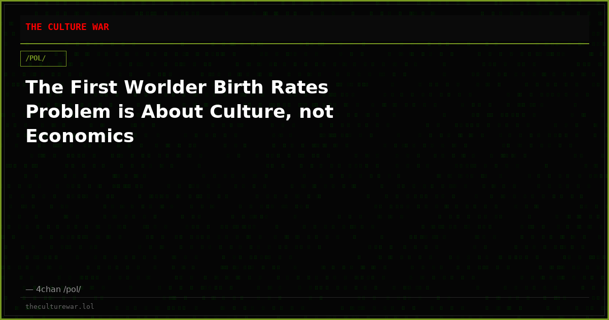 The First Worlder Birth Rates Problem is About Culture, not Economics