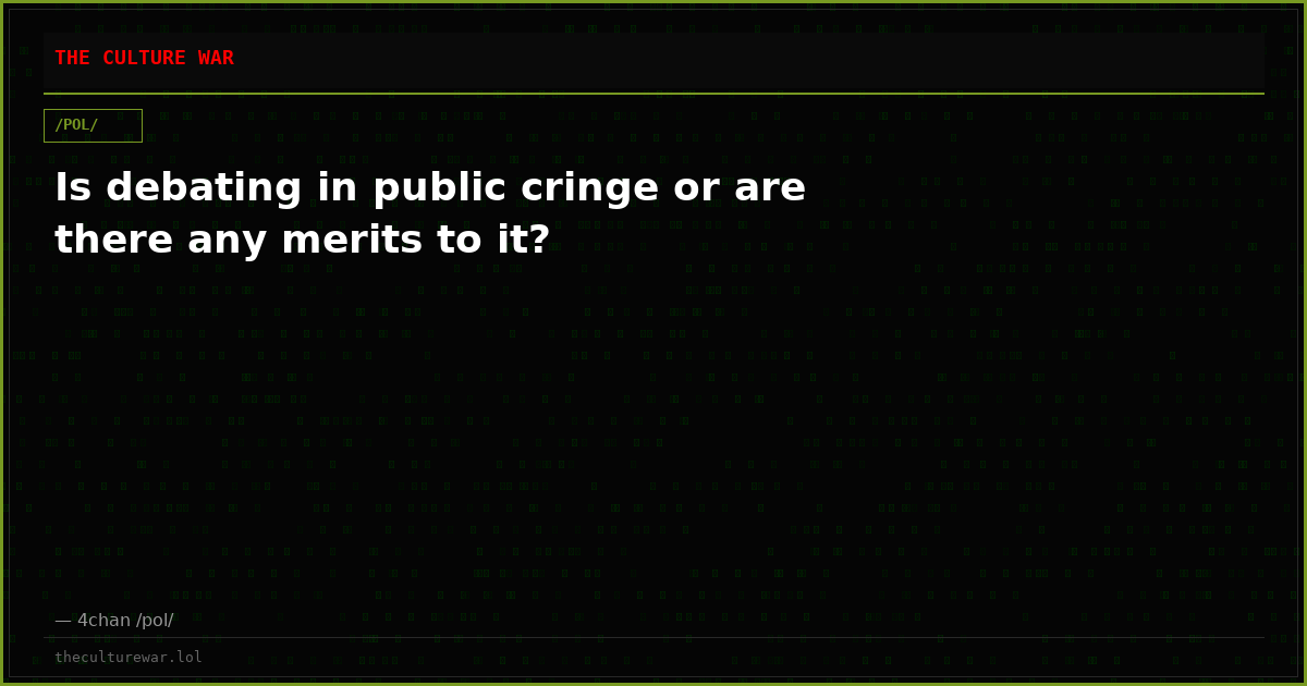Is debating in public cringe or are there any merits to it?