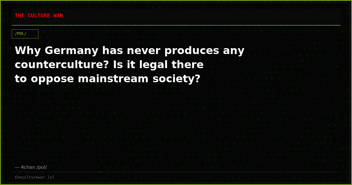 Why Germany has never produces any counterculture? Is it legal there to oppose mainstream society?