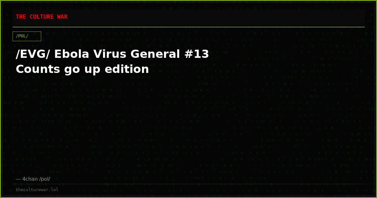 /EVG/ Ebola Virus General #13 Counts go up edition