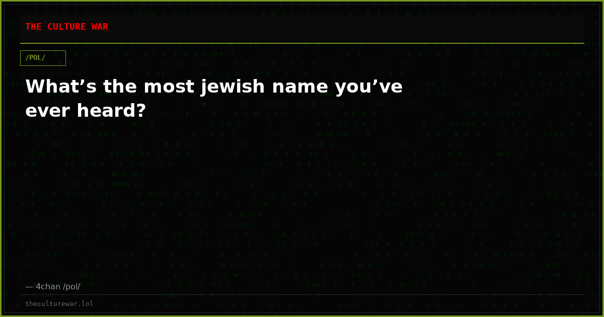 What’s the most jewish name you’ve ever heard?