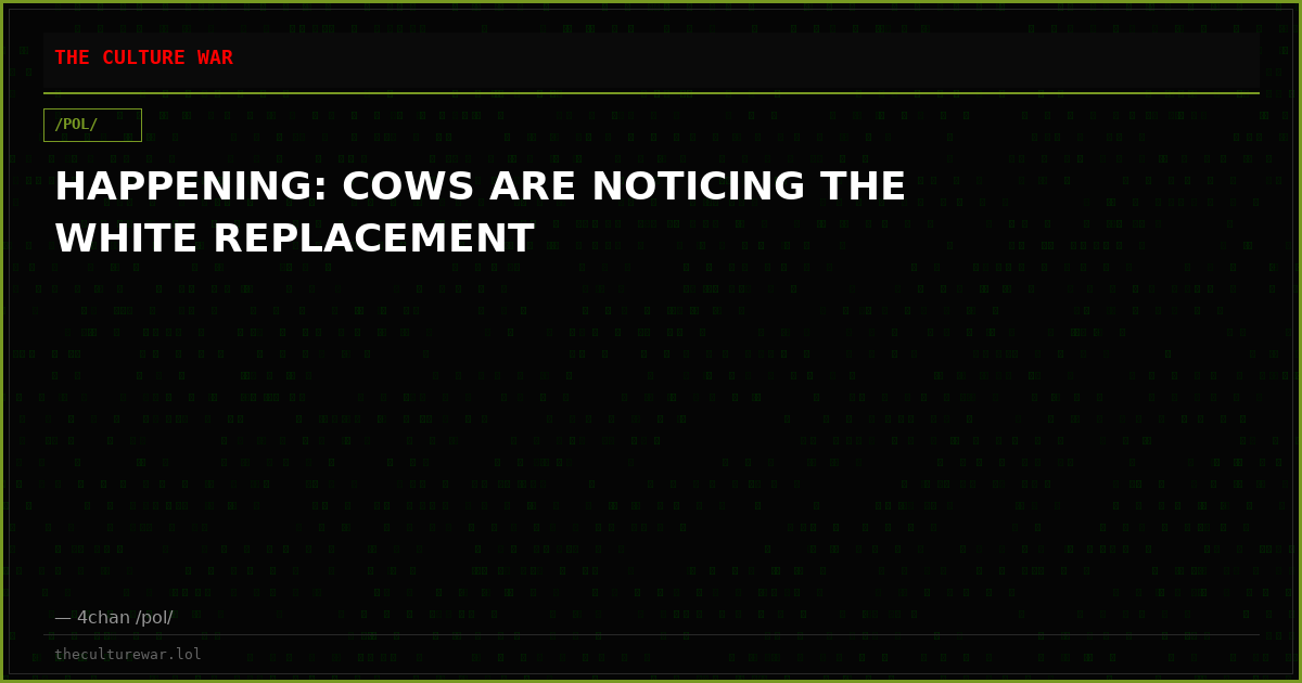 HAPPENING: COWS ARE NOTICING THE WHITE REPLACEMENT