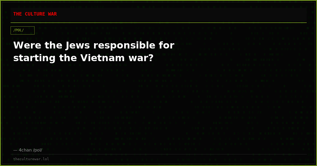 Were the Jews responsible for starting the Vietnam war?