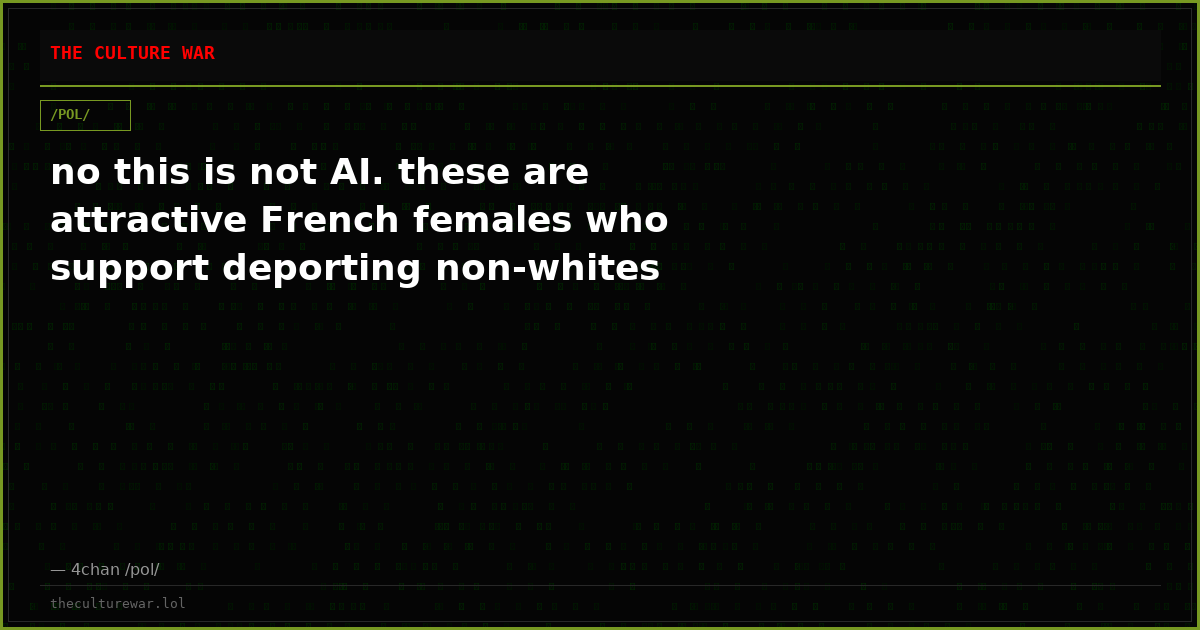 no this is not AI. these are attractive French females who support deporting non-whites