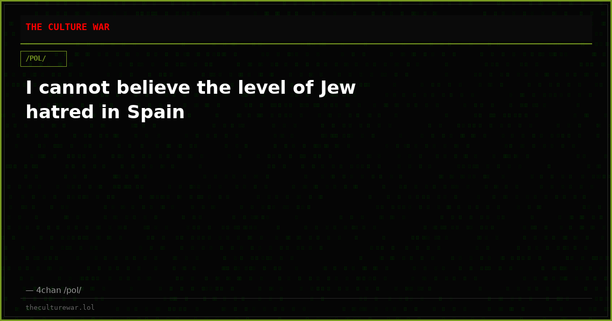 I cannot believe the level of Jew hatred in Spain