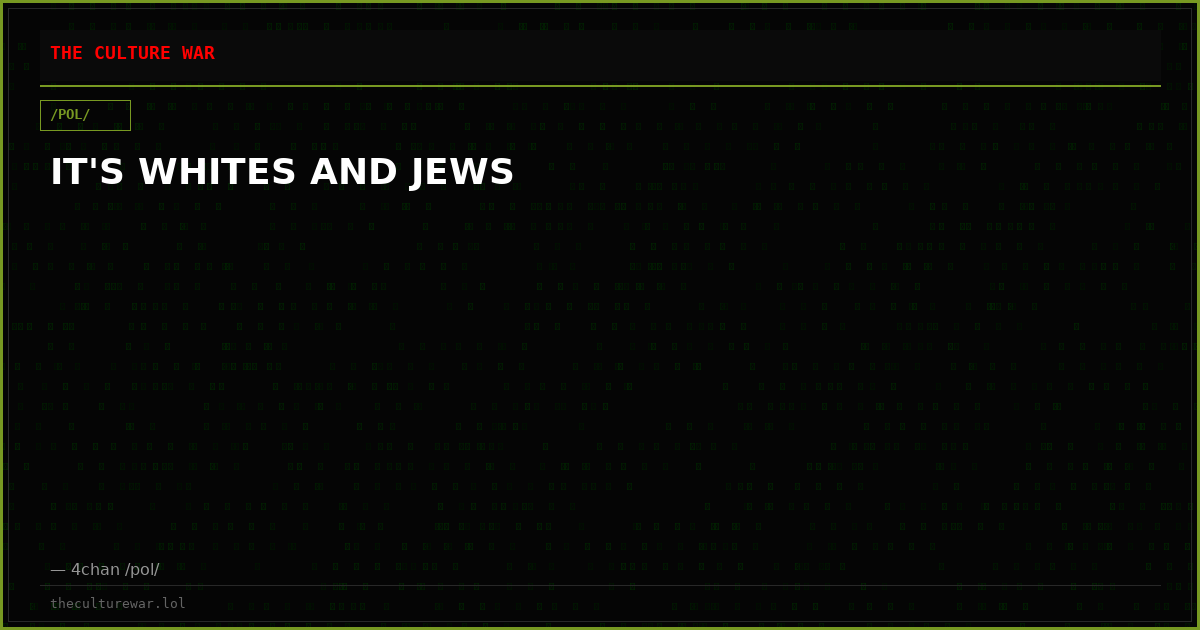 IT'S WHITES AND JEWS