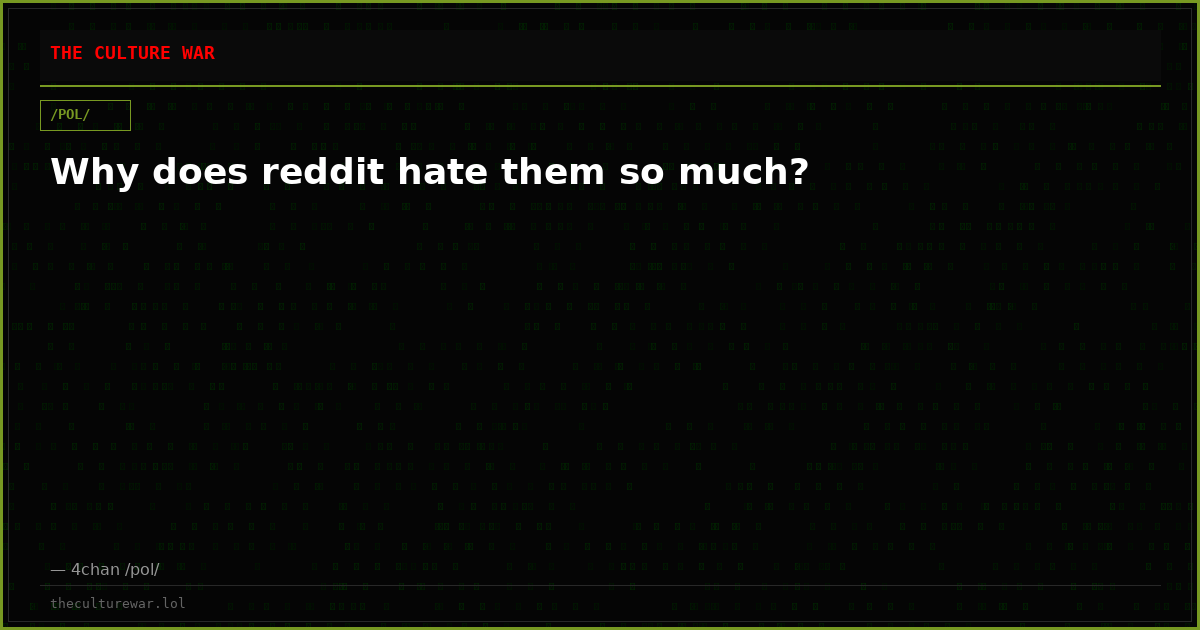 Why does reddit hate them so much?