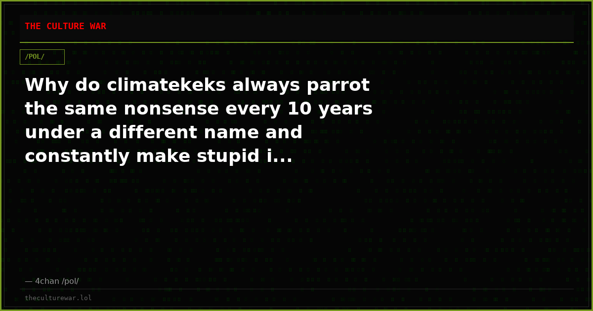 Why do climatekeks always parrot the same nonsense every 10 years under a different name and constantly make stupid i...