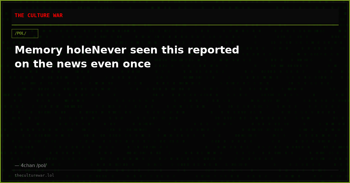 Memory holeNever seen this reported on the news even once