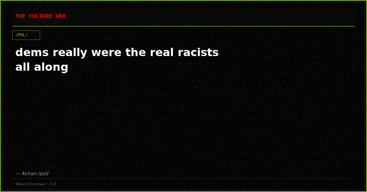 dems really were the real racists all along