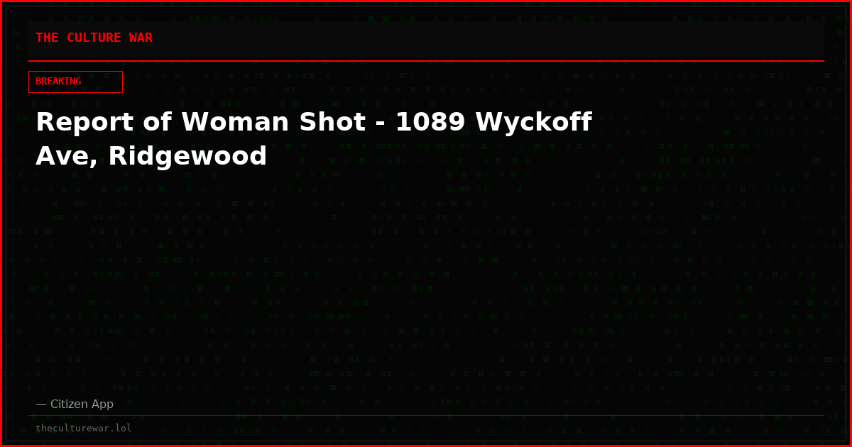 Report of Woman Shot - 1089 Wyckoff Ave, Ridgewood