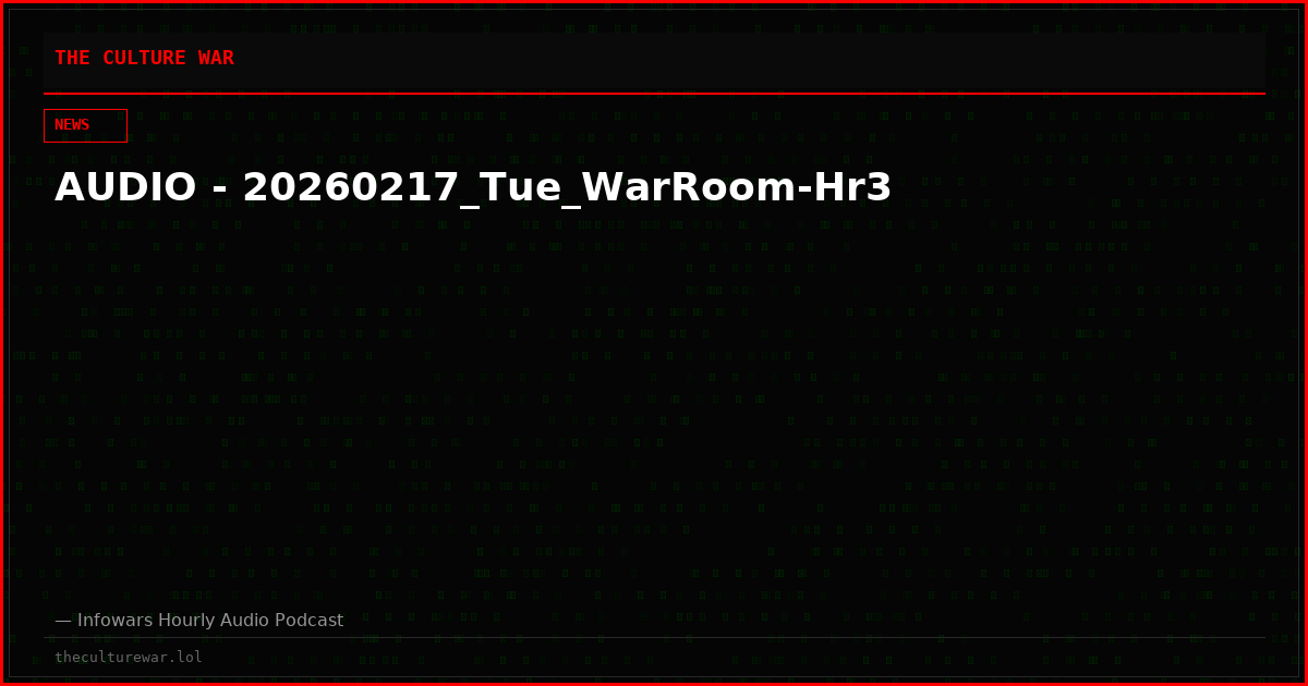 AUDIO - 20260217_Tue_WarRoom-Hr3