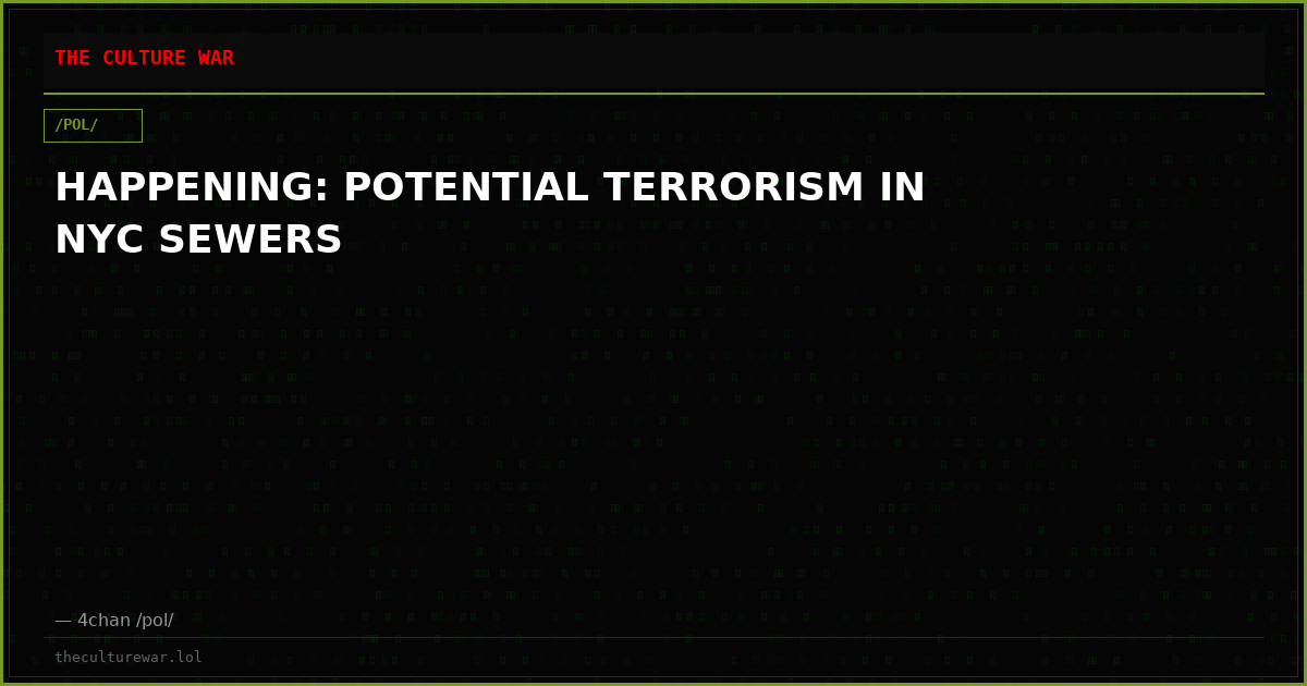 HAPPENING: POTENTIAL TERRORISM IN NYC SEWERS