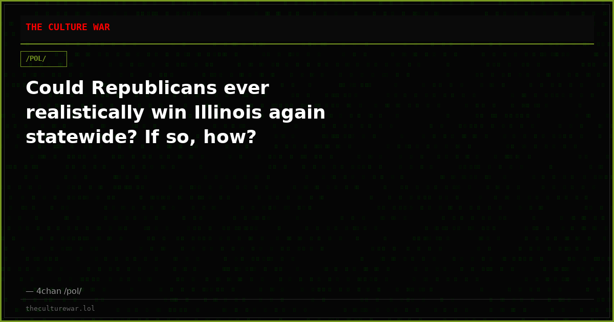 Could Republicans ever realistically win Illinois again statewide? If so, how?