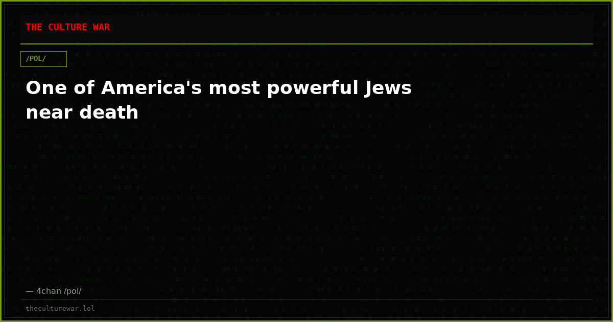 One of America's most powerful Jews near death