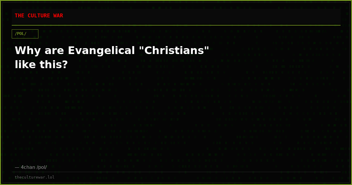 Why are Evangelical "Christians" like this?