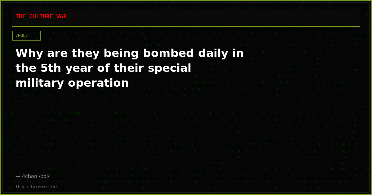 Why are they being bombed daily in the 5th year of their special military operation