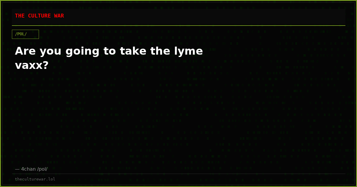 Are you going to take the lyme vaxx?