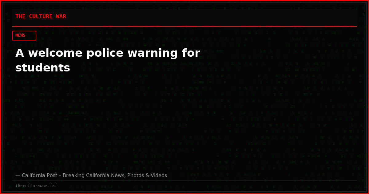 A welcome police warning for students