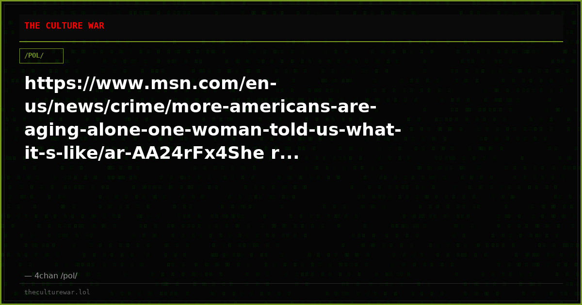 https://www.msn.com/en-us/news/crime/more-americans-are-aging-alone-one-woman-told-us-what-it-s-like/ar-AA24rFx4She r...