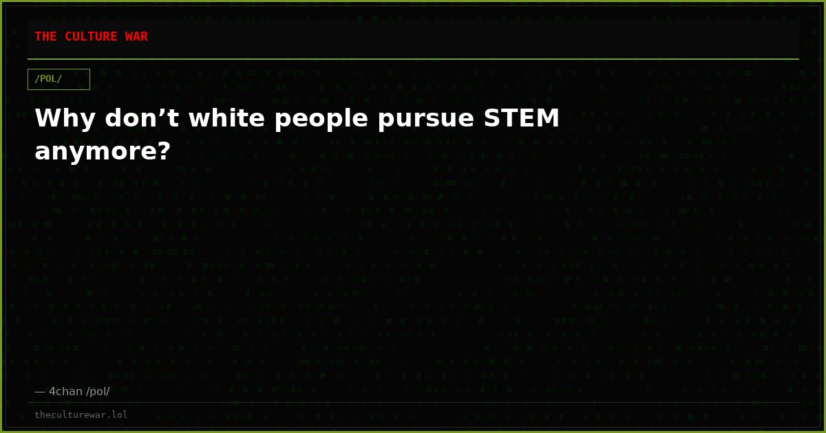 Why don’t white people pursue STEM anymore?