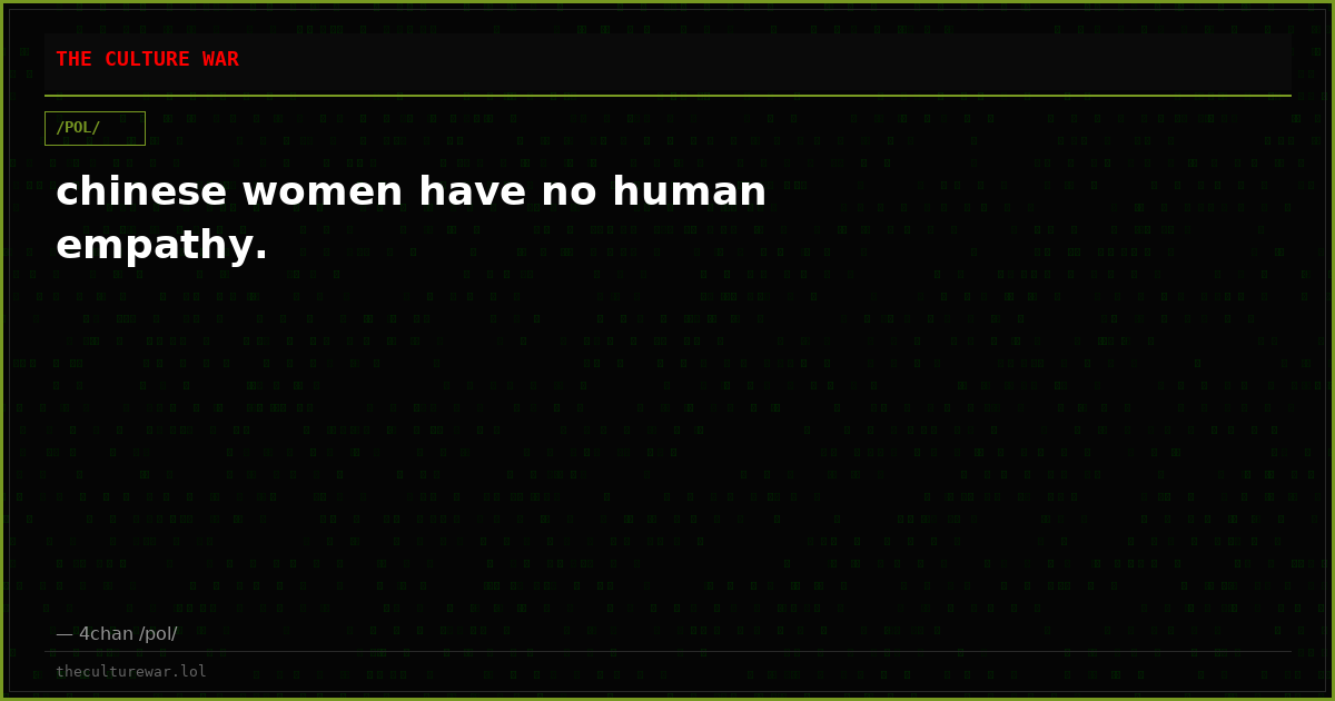 chinese women have no human empathy.