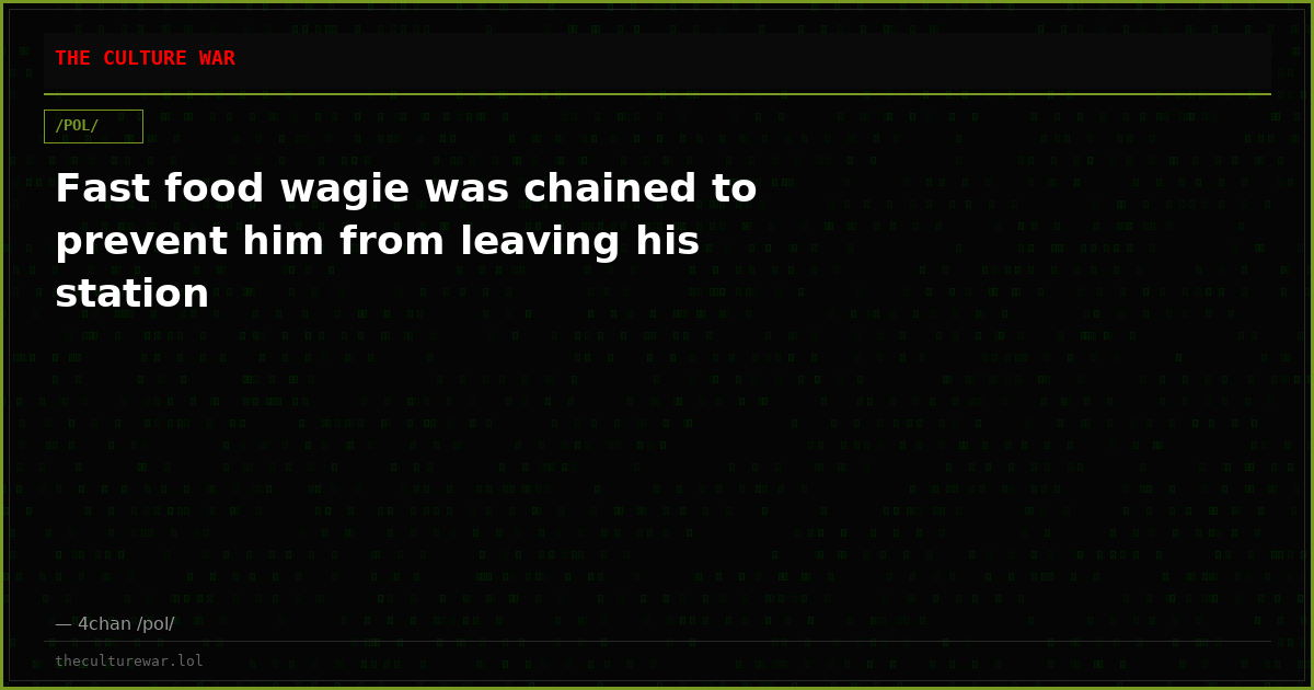 Fast food wagie was chained to prevent him from leaving his station
