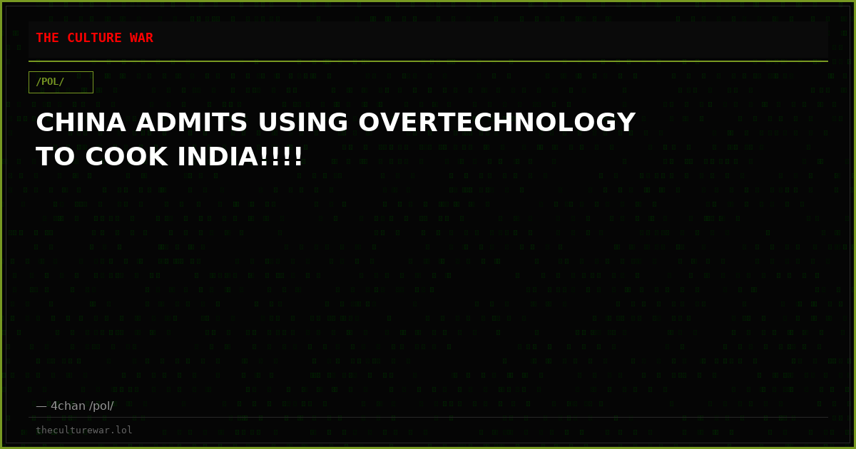CHINA ADMITS USING OVERTECHNOLOGY TO COOK INDIA!!!!