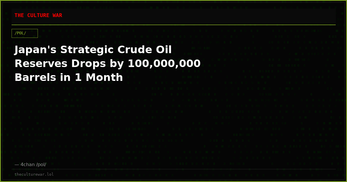 Japan's Strategic Crude Oil Reserves Drops by 100,000,000 Barrels in 1 Month