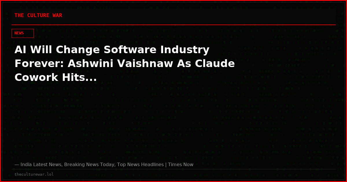 AI Will Change Software Industry Forever: Ashwini Vaishnaw As Claude Cowork Hits...