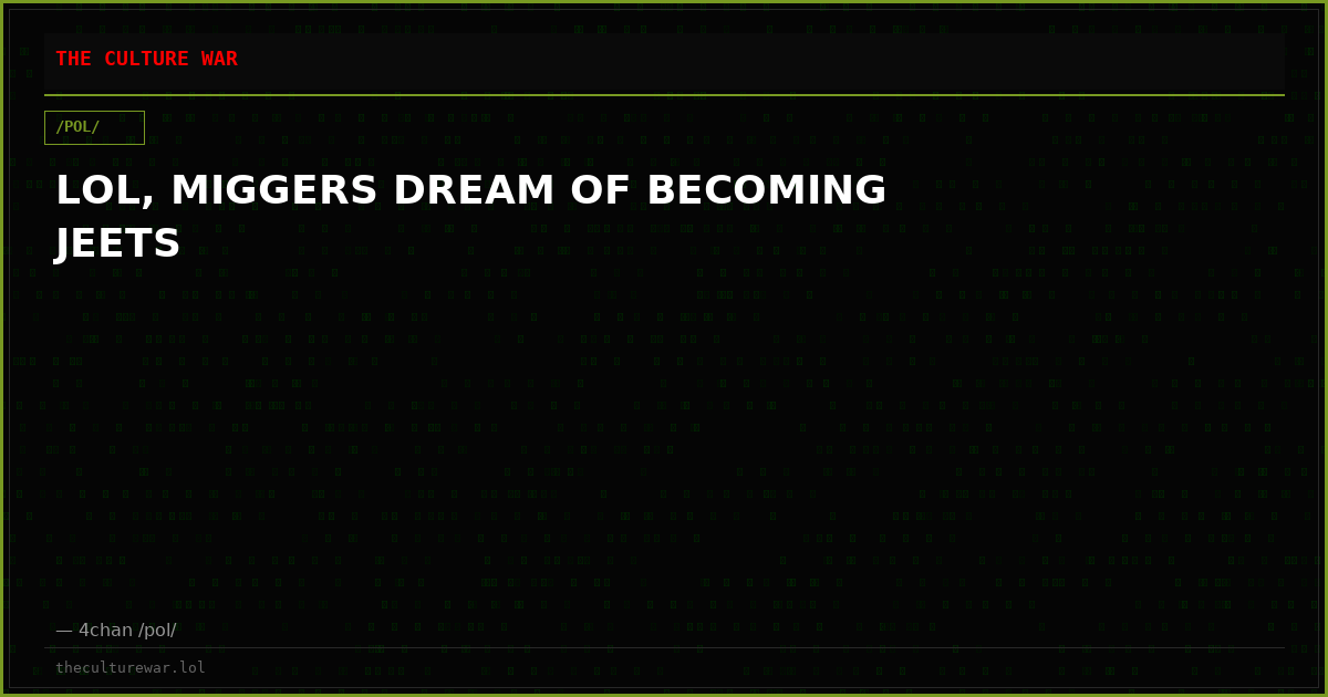 LOL, MIGGERS DREAM OF BECOMING JEETS