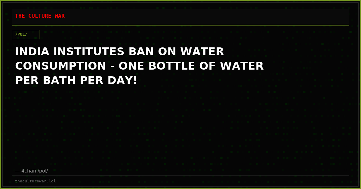 INDIA INSTITUTES BAN ON WATER CONSUMPTION - ONE BOTTLE OF WATER PER BATH PER DAY!