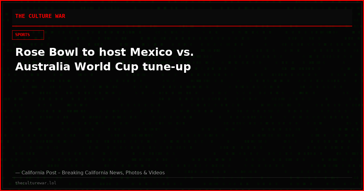 Rose Bowl to host Mexico vs. Australia World Cup tune-up