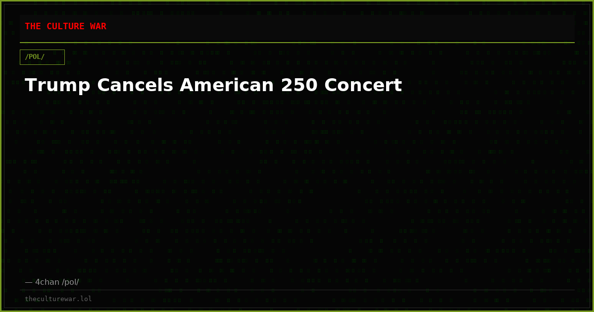 Trump Cancels American 250 Concert