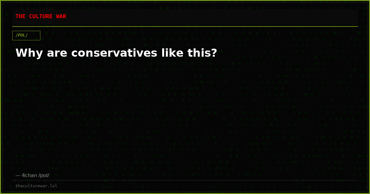 Why are conservatives like this?