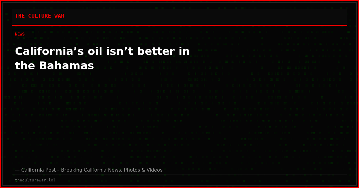 California’s oil isn’t better in the Bahamas
