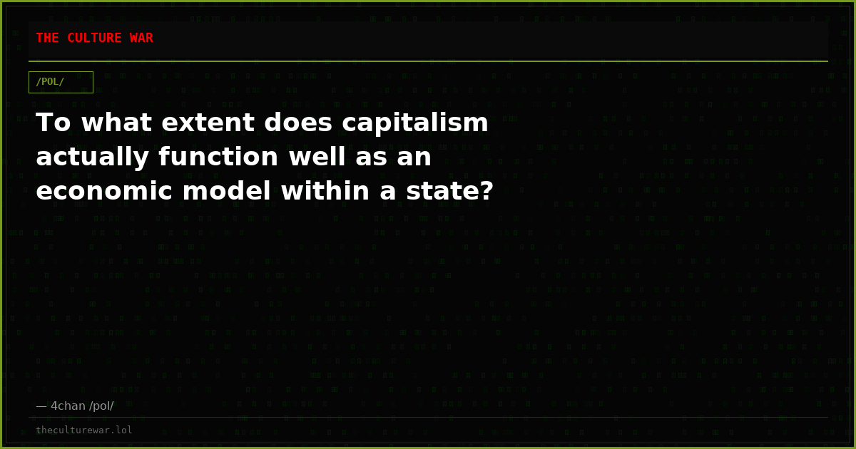To what extent does capitalism actually function well as an economic model within a state?