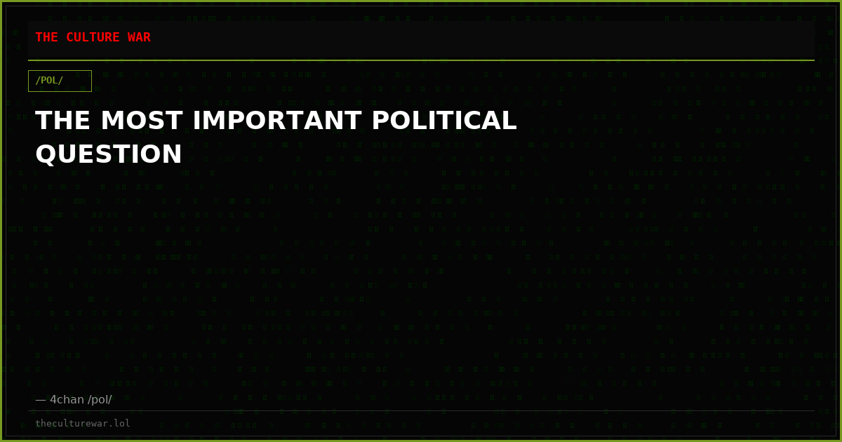 THE MOST IMPORTANT POLITICAL QUESTION