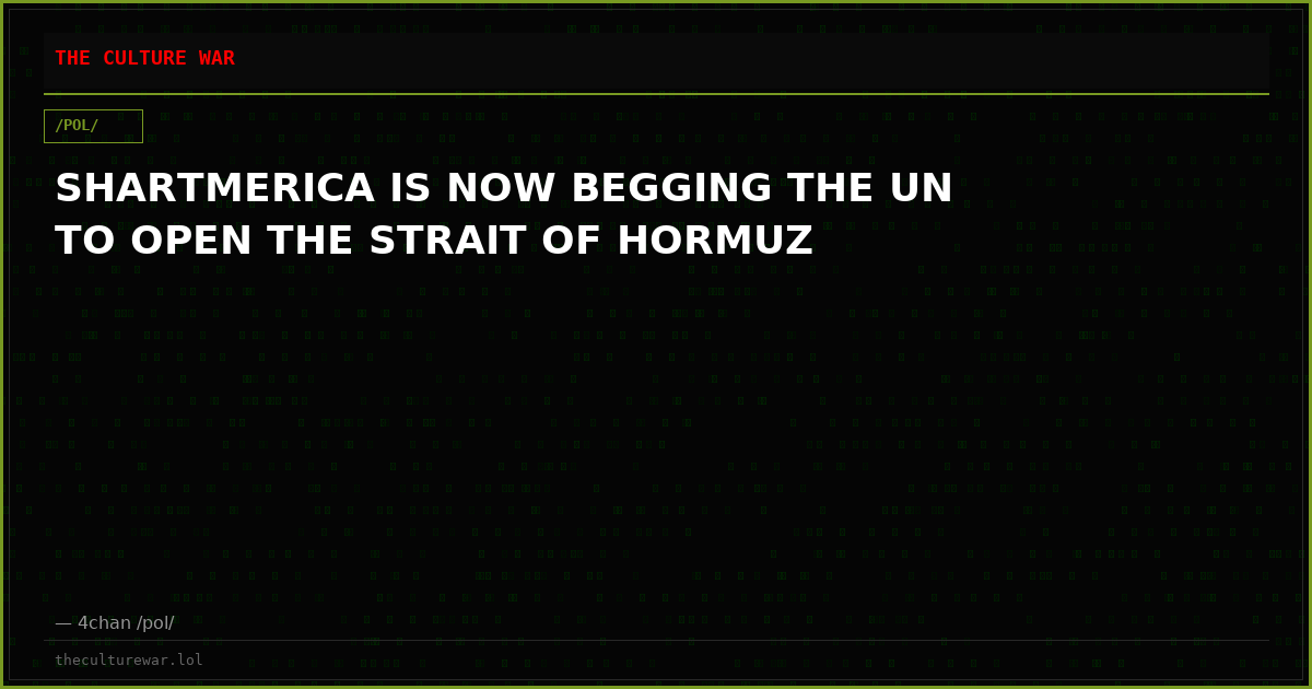 SHARTMERICA IS NOW BEGGING THE UN TO OPEN THE STRAIT OF HORMUZ