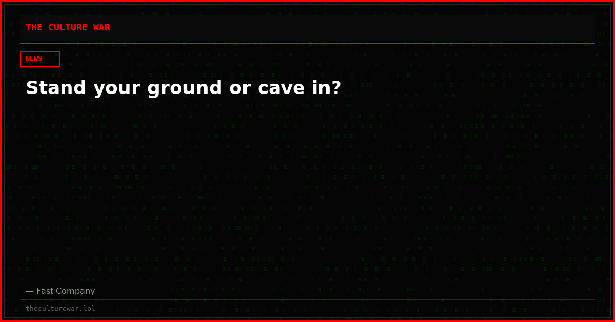Stand your ground or cave in?