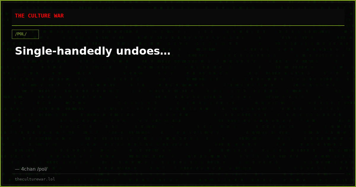 Single-handedly undoes…