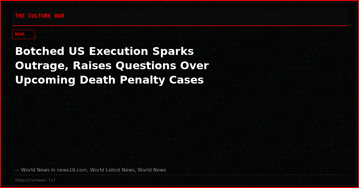 Botched US Execution Sparks Outrage, Raises Questions Over Upcoming Death Penalty Cases