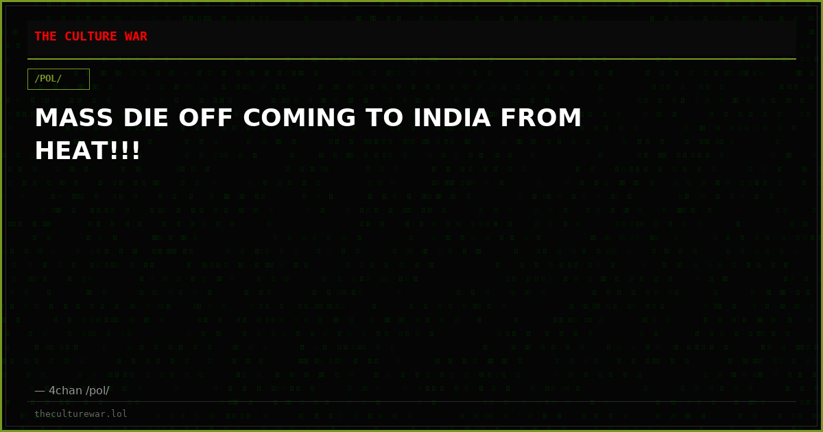 MASS DIE OFF COMING TO INDIA FROM HEAT!!!