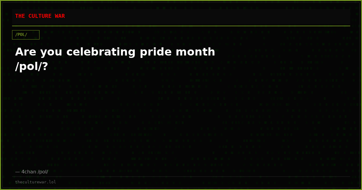 Are you celebrating pride month /pol/?