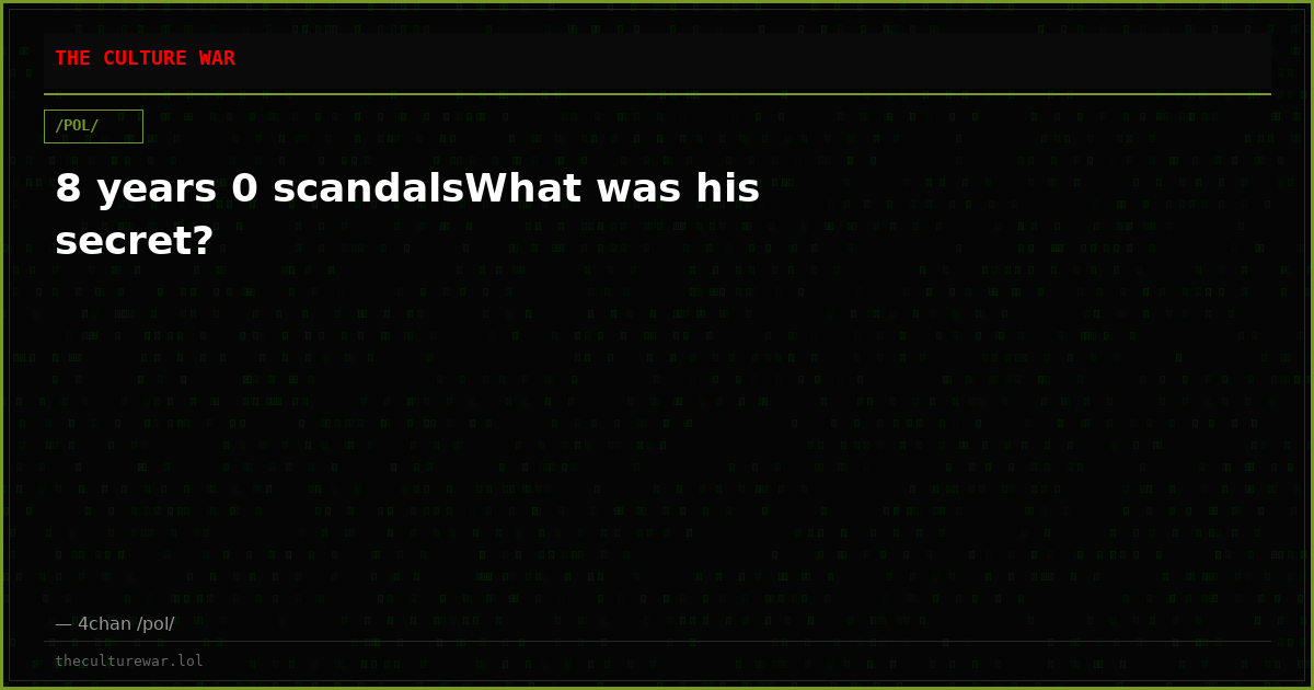 8 years 0 scandalsWhat was his secret?