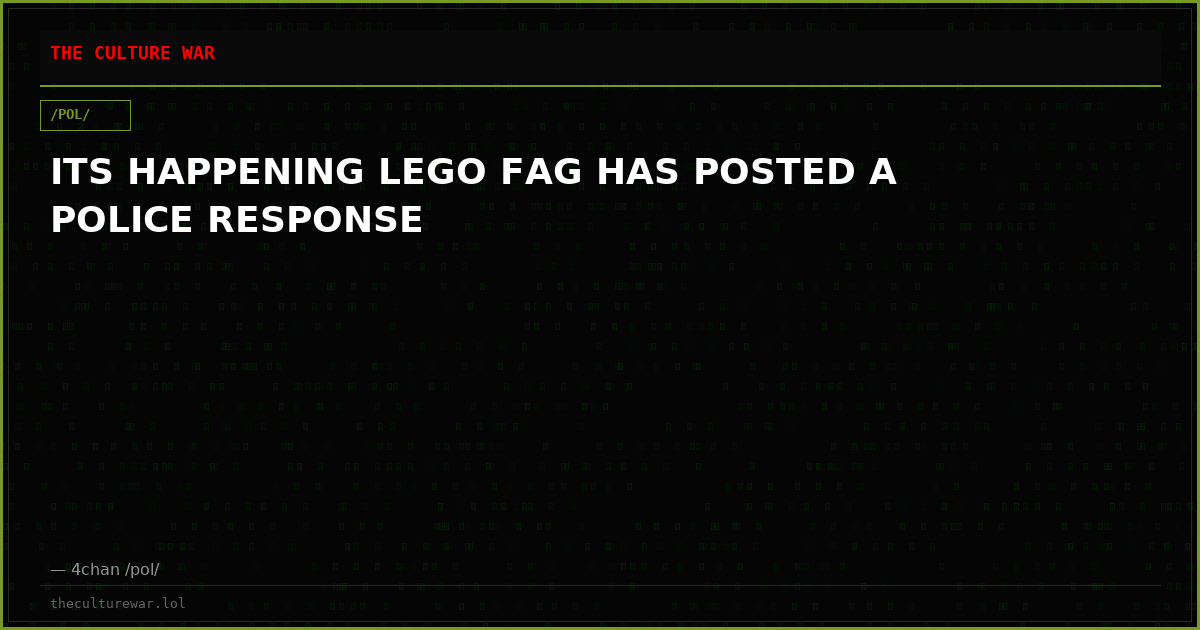ITS HAPPENING LEGO FAG HAS POSTED A POLICE RESPONSE