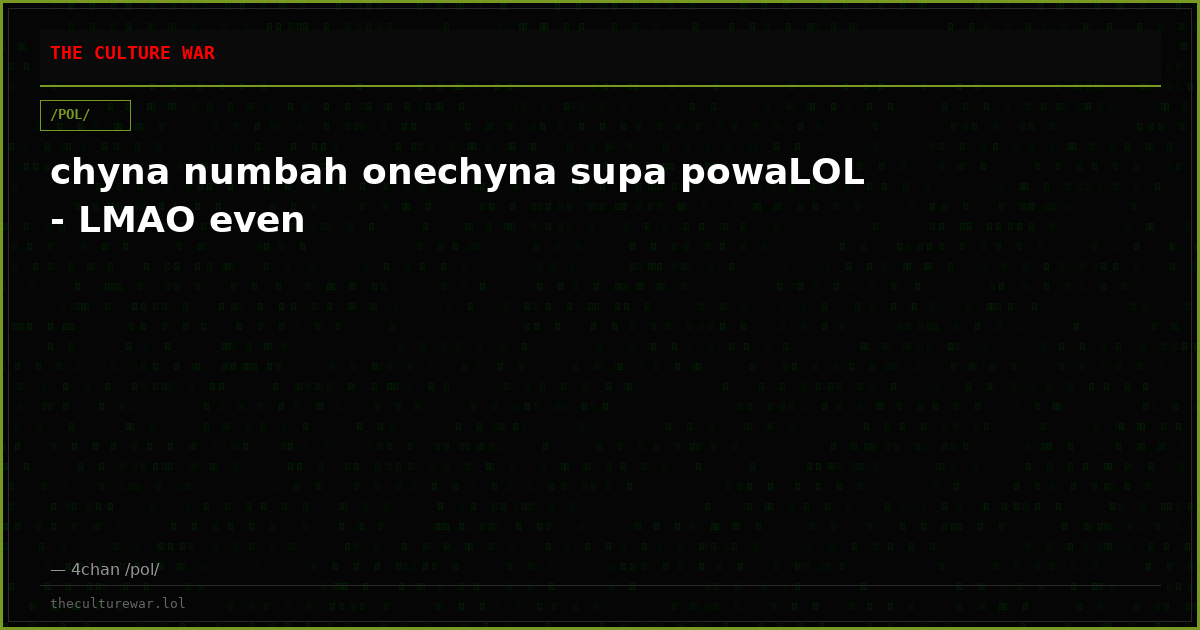 chyna numbah onechyna supa powaLOL - LMAO even