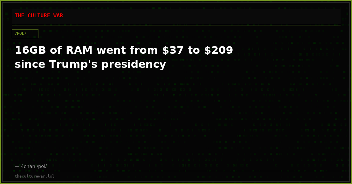 16GB of RAM went from $37 to $209 since Trump's presidency