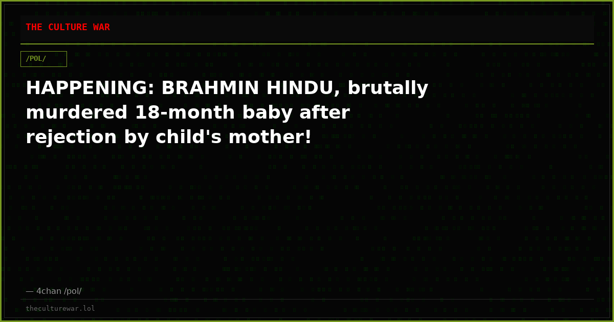 HAPPENING: BRAHMIN HINDU, brutally murdered 18-month baby after rejection by child's mother!